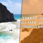“Conta Tudo” sobre a Trilha Mar de Dentro em Fernando de Noronha