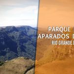 Parque Nacional Aparados da Serra – Conta tudo